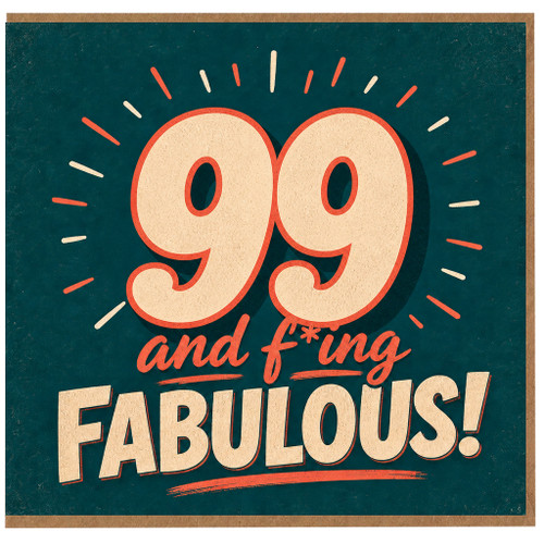 99th Birthday Card, and F*ing Fabulous!