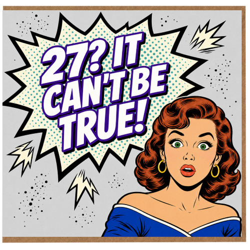 27th Birthday Card, It Can't Be True, Comic Pop Art Woman Card