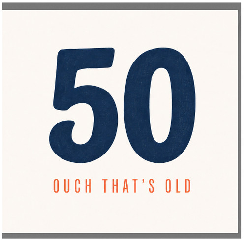 50th Birthday Card, Ouch That's Old Funny Age 50 Card