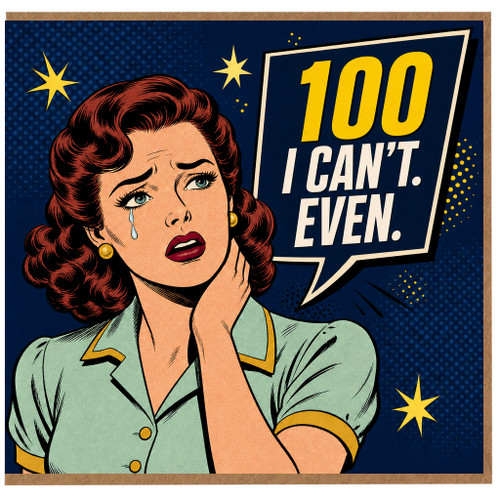 100th Birthday Card, I Can't Even Funny Milestone Card