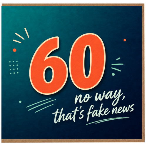 60th Birthday Card, No Way That's Fake News Funny 60 Card