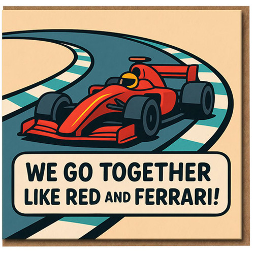 We Go Together Like Red and Ferrari Funny Racing Car Love Card - Motorsport Pun Anniversary or Valentine's Day Card for Couples