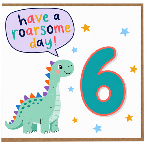 6th Birthday Card, Have a Roarsome Day Dinosaur Card