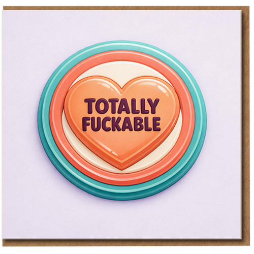Totally Fuckable Funny Rude Love Card - Naughty Adult Valentine’s or Anniversary Card for Partner, Boyfriend or Girlfriend - Bold Heart Design, Blank Inside