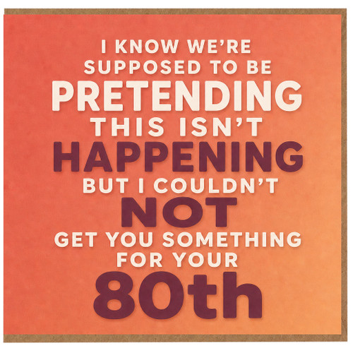 80th Birthday Card, Humorous Pretending This Isn’t Happening Card