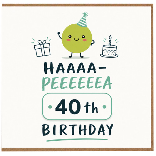40th Birthday Card, Funny Haaa - Peeeee Birthday Card