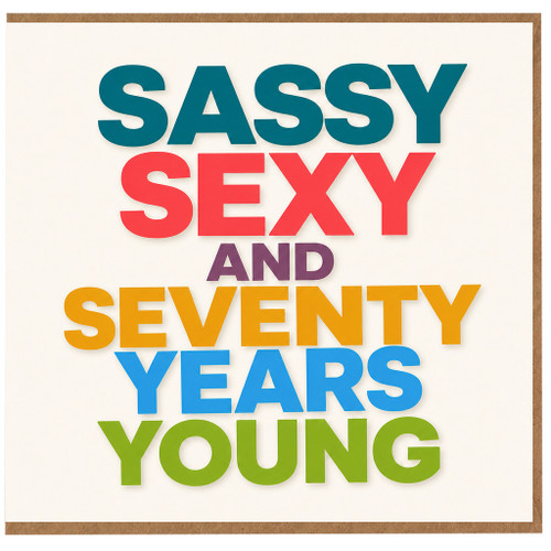 70th Birthday Card Sassy Sexy and Seventy Years Young