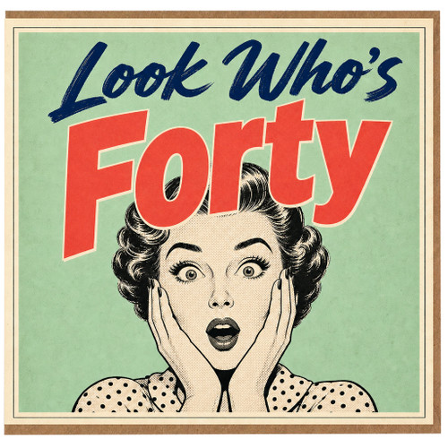 40th Birthday Card Look Who's Forty Retro Pop Art