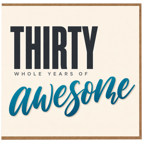 30th Birthday Card, Thirty Whole Years Of Awesome