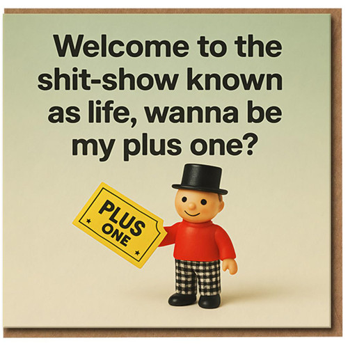 Rude Funny Love Card - Welcome to the Sh*t-Show Known as Life, Be My Plus One - Adult Humour Greeting Card for Boyfriend, Girlfriend or Partner