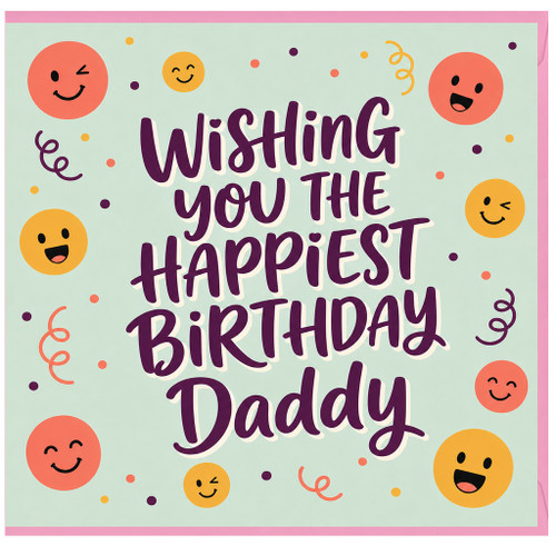 Daddy Birthday Card, Wishing You The Happiest Birthday Daddy Card