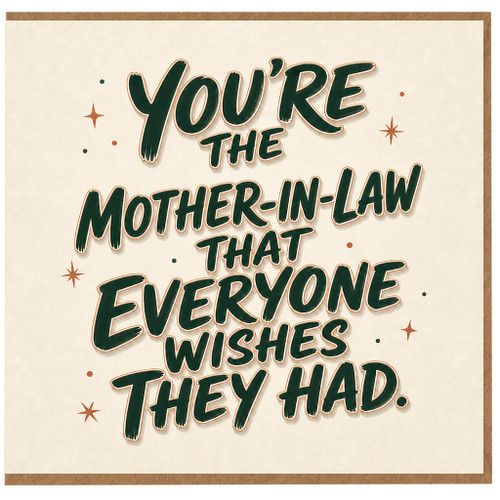 Mother - in - law Card, You're the Mother - in - Law That Everyone Wishes They Had