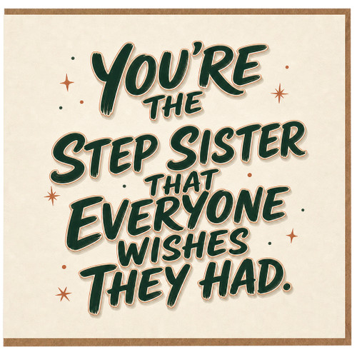 Step Sister Card, You're the Step Sister That Everyone Wishes They Had Card