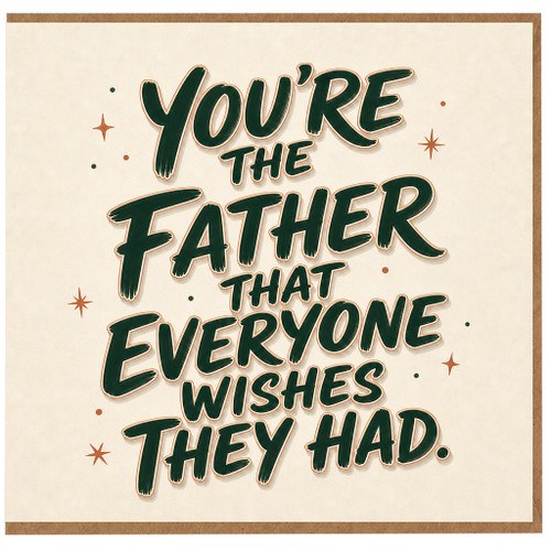 Father's Day Card, You're The Father That Everyone Wishes They Had Card