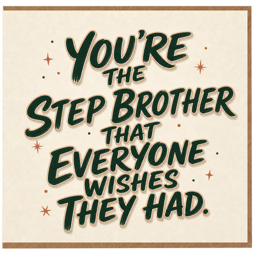 Step Brother Card, You’re the Step Brother That Everyone Wishes They Had Card