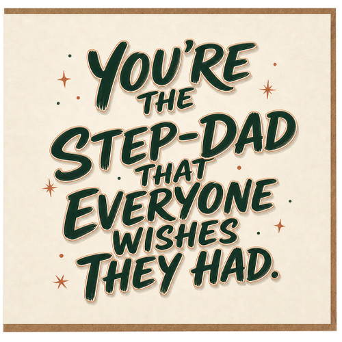 Step-Dad Birthday Card, You're the Step - Dad That Everyone Wishes They Had Card