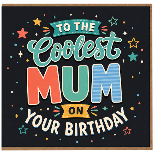 Mum Birthday Card, To the Coolest Mum on Your Birthday