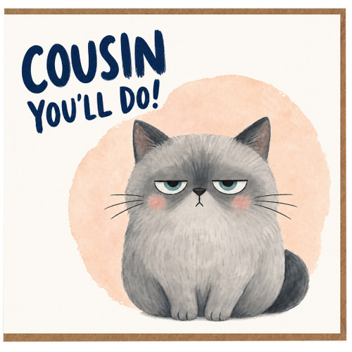 Cousin Card, Funny Cousin You'll Do Cat Greeting Card
