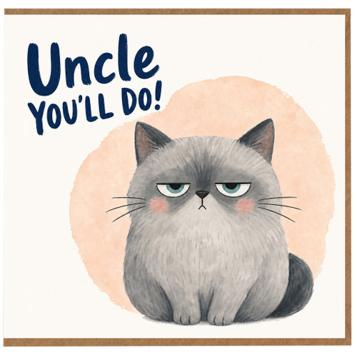 Uncle Card, You’ll Do Cat Greeting Card