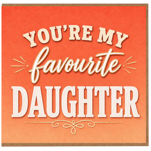Daughter Birthday Card, You’re My Favourite Daughter Card