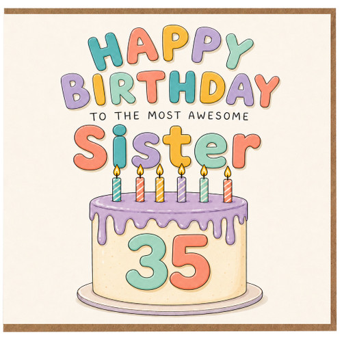 35th Birthday Card for Sister, Happy Birthday to the Most Awesome Sister Cake Design