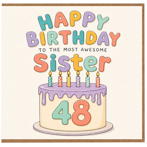 48th Birthday Card for Sister, Happy Birthday to the Most Awesome Sister