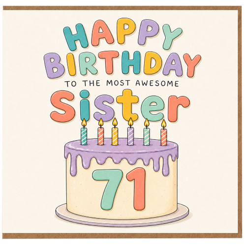 71st Birthday Card for Sister, Happy Birthday to the Most Awesome Sister Cake Design