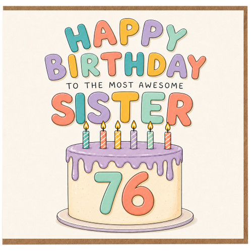 76th Birthday Card for Sister, Happy Birthday to the Most Awesome Sister Card