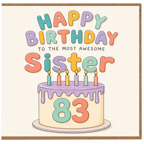 83rd Birthday Card for Sister, Happy Birthday to the Most Awesome Sister