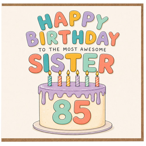 85th Birthday Sister Card, Happy Birthday to the Most Awesome Sister Card