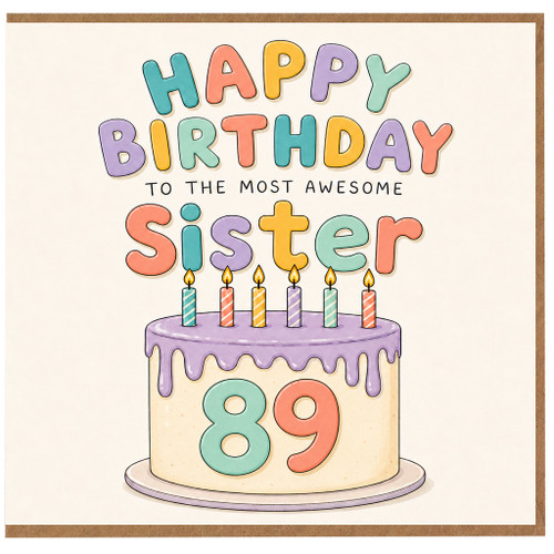 89th Birthday Card for Sister, Happy Birthday to the Most Awesome Sister