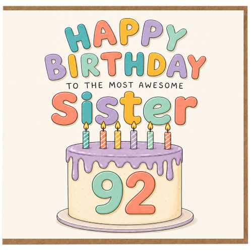 92nd Birthday Card for Sister, Happy Birthday to the Most Awesome Sister