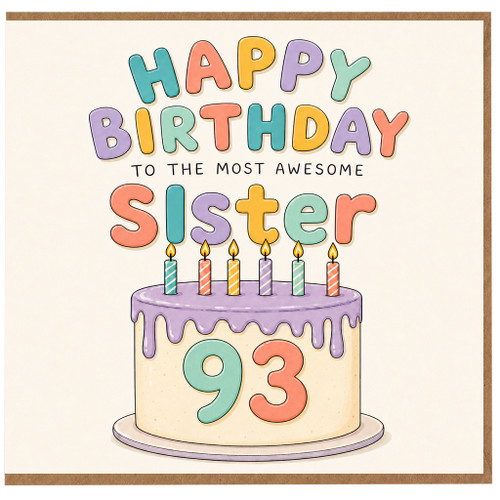 93rd Birthday Card for Sister, Happy Birthday to the Most Awesome Sister