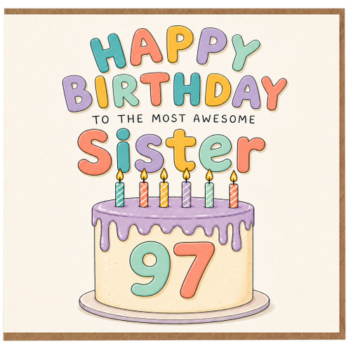 97th Birthday Card for Sister, To the Most Awesome Sister