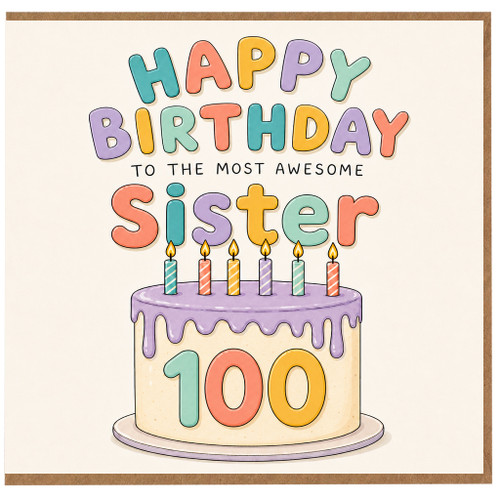 Sister 100th Birthday Card, Happy Birthday to the Most Awesome Sister Cake Design
