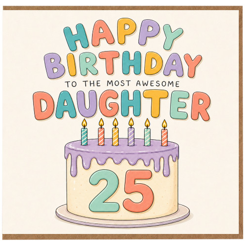 Daughter 25th Birthday Card, Happy Birthday to the Most Awesome Daughter Birthday Card