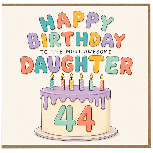 44th Birthday Card for Daughter, Happy Birthday to the Most Awesome Daughter Card