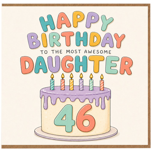 46th Birthday Card for Daughter - Happy Birthday to the Most Awesome Daughter