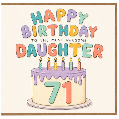 71st Birthday Card for Daughter, Happy Birthday to the Most Awesome Daughter