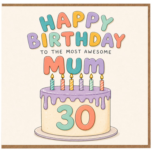 30th Birthday Card for Mum, Happy Birthday to the Most Awesome Mum Card