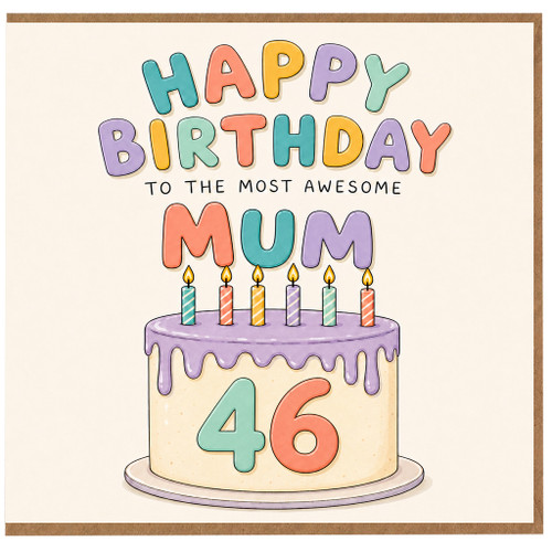 46th Birthday Card for Mum - Happy Birthday to the Most Awesome Mum