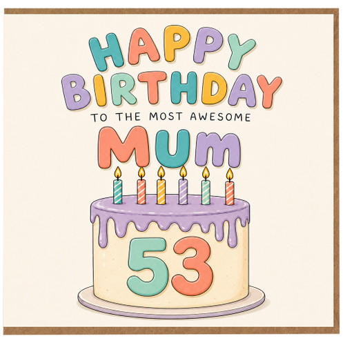53rd Birthday Card for Mum, Happy Birthday to the Most Awesome Mum Card