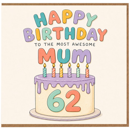 62nd Birthday Card for Mum, Happy Birthday to the Most Awesome Mum