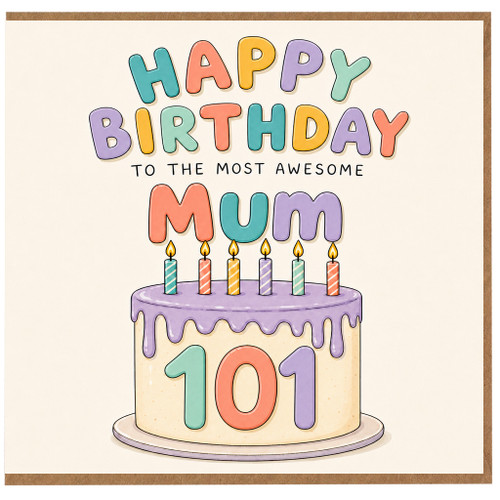 101st Birthday Card for Mum, Happy Birthday to the Most Awesome Mum