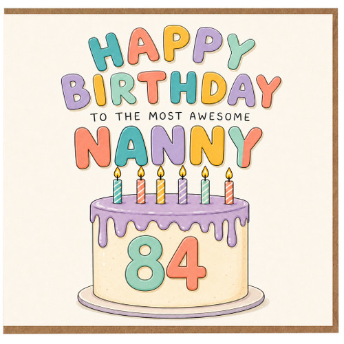 Nanny 84th Birthday Card, To the Most Awesome Nanny Cake Design