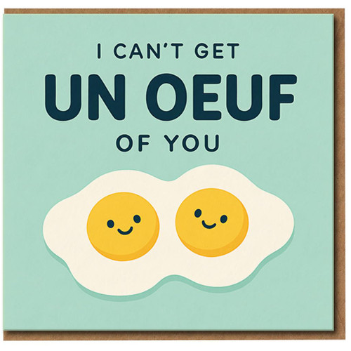 I Can't Get Un Oeuf Of You Funny Egg Pun Love/Anniversary Card - Cute Fried Eggs Illustration Romantic Card for Partner, Boyfriend or Girlfriend