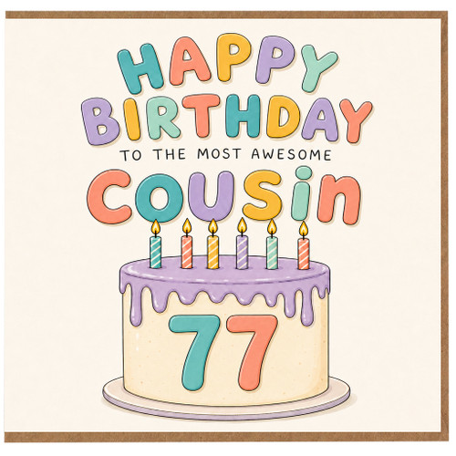 Cousin 77th Birthday Card, Happy Birthday to the Most Awesome Cousin