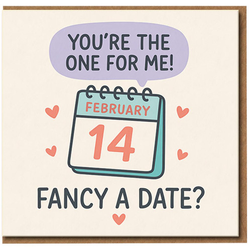 Valentine's Day Card - 'You're The One For Me, Fancy A Date?' Cute Calendar & Hearts Design, 14 February Pun, Romantic Card for Partner, Boyfriend, Girlfriend, Husband or Wife