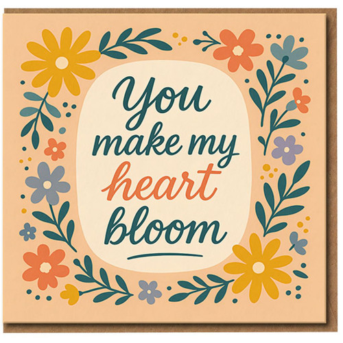 You Make My Heart Bloom Card - Romantic Floral Love/Anniversary Greeting Card for Partner, Boyfriend, Girlfriend, Husband or Wife