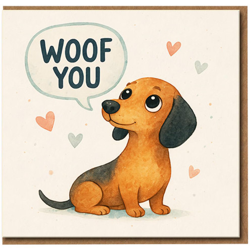 Cute Dachshund Sausage Dog Pun Card - Woof You - Love/Anniversary or Valentine’s Day Card for Partner or Dog Lover - Blank Inside - A6 Greeting with Envelope